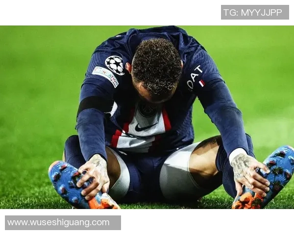 内马尔赛季第五次受伤巴黎欧冠前景堪忧球队需寻找应对之策